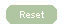 Reset